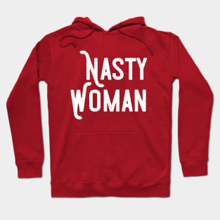 Nasty Woman Independent Female Activist Meme Hoodie